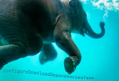 An elephant under the water, with the text `configureDownloadDependenciesTask` under it.